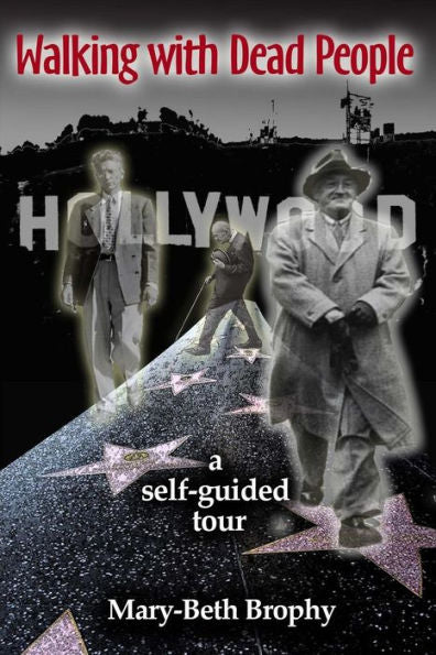 Walking With Dead People - Hollywood: A Self-Guided Tour