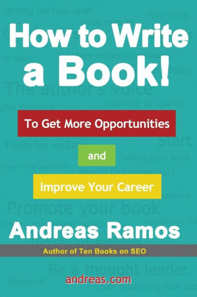 How To Write A Book!: To Get More Opportunities And Improve Your Career