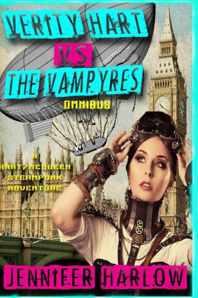 Verity Hart Vs. The Vampyres Omnibus (A Hart/Mcqueen Steampunk Adventure)