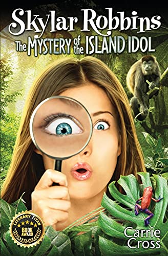 Skylar Robbins: The Mystery of the Island Idol (Skylar Robbins mysteries)