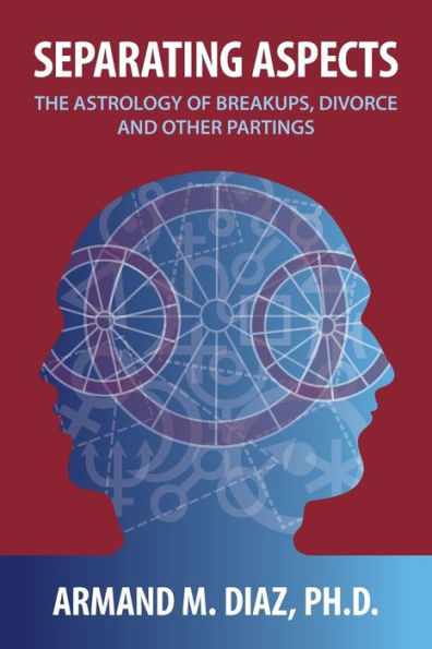 Separating Aspects: The Astrology Of Break-Ups, Divorce, And Other Partings