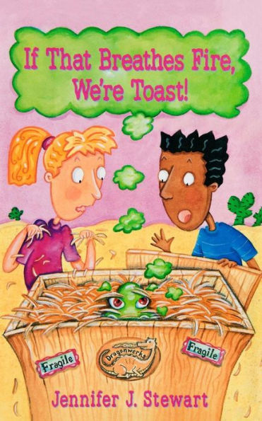 If That Breathes Fire, We'Re Toast!