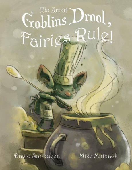 The Art Of Goblins Drool, Fairies Rule!