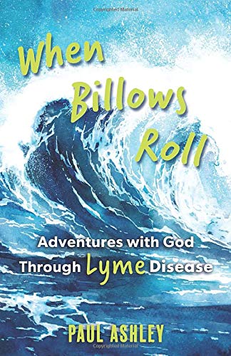 When Billows Roll: Adventures with God Through Lyme Disease