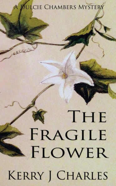 The Fragile Flower (Art Of Murder - The Dulcie Chambers Mysteries)