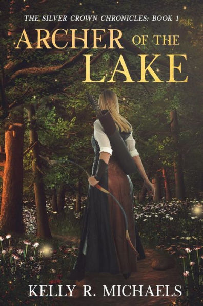 Archer Of The Lake (Silver Crown Chronicles)