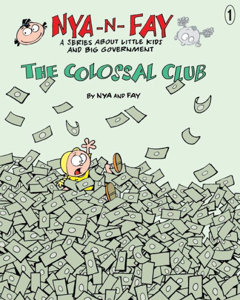 The Colossal Club (Nya-N-Fay; A Series About Little Kids And Big Government)