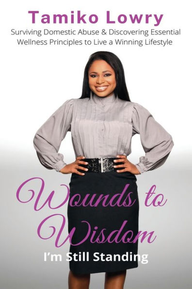Wounds To Wisdom...I'M Still Standing