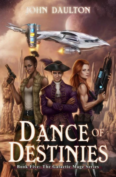 Dance Of Destinies (The Galactic Mage Series)