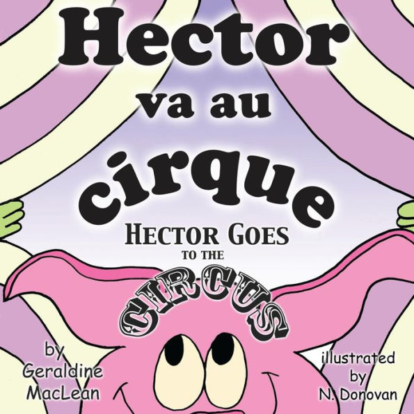 Hector Va Au Cirque/Hector Goes To The Circus: Dual Language French/English (Le Cochon Hector/Hector The Pig) (French Edition)