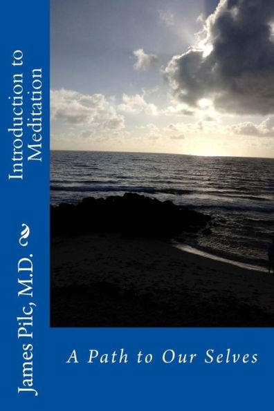 Introduction To Meditation: A Path To Our Selves