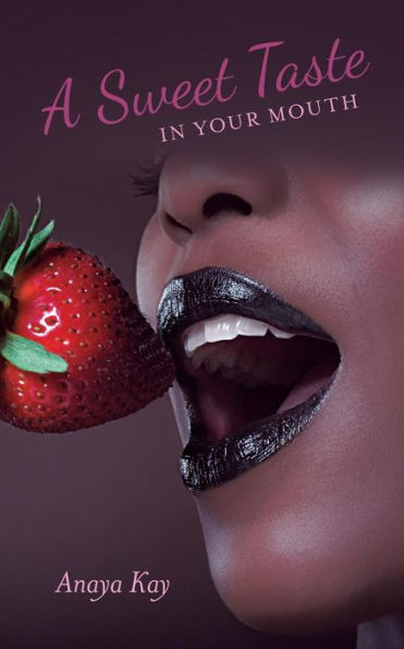 A Sweet Taste In Your Mouth
