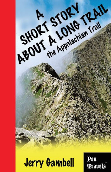 A Short Story About A Long Trail, The Appalachian Trail: One Amusing Week Of Hiking And Backpacking The At In Maine