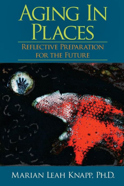 Aging In Places: Reflective Preparation For The Future