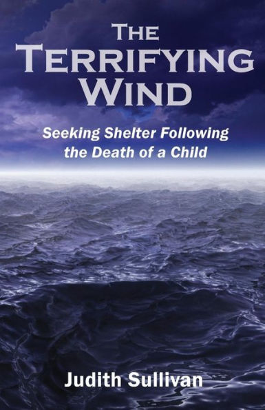 The Terrifying Wind: Seeking Shelter Following The Death Of A Child