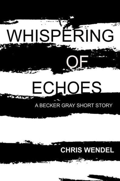 Whispering Of Echoes (Becker Gray)
