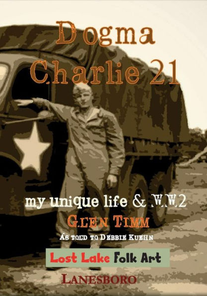 Dogma Charlie 21: My Unique Life & Wwii