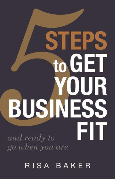5 Tips To Get Your Business Fit: And Ready To Go When You Are
