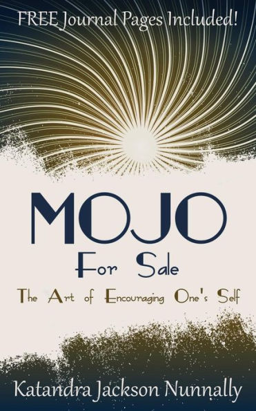 Mojo For Sale: The Art Of Encouraging One'S Self