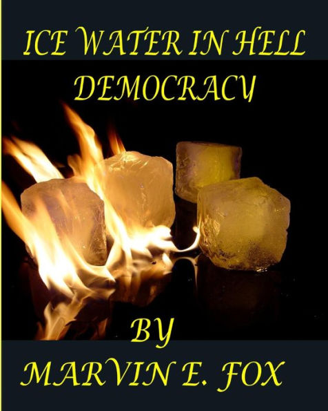 Ice Water In Hell Democracy