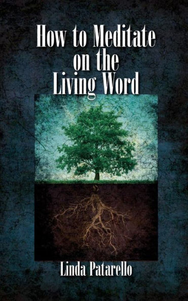 How To Meditate On The Living Word
