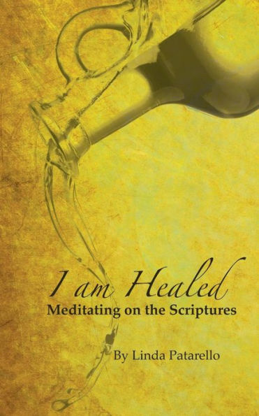 I Am Healed (Meditating On The Scriptures)