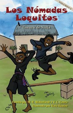 Los Nomadas Loquitos Locura De Ninja (Silly Nomads) (Spanish Edition)