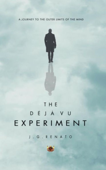 The Deja Vu Experiment: A Journey To The Outer Limits Of The Mind
