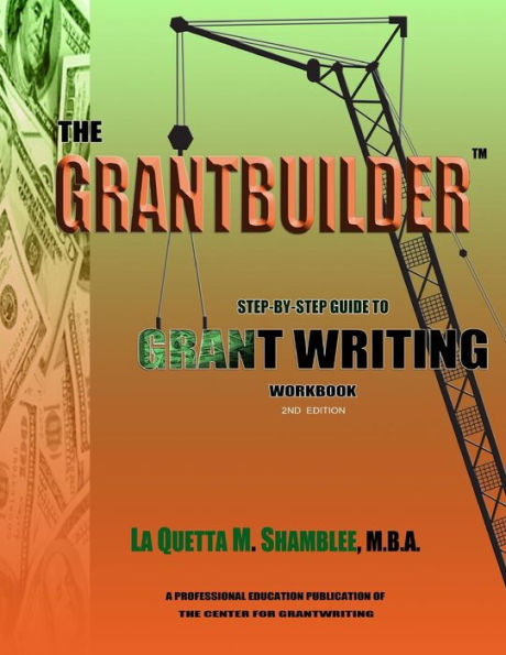 The Grantbuilder: Step By Step Guide To Grant Writing 2Nd Edition