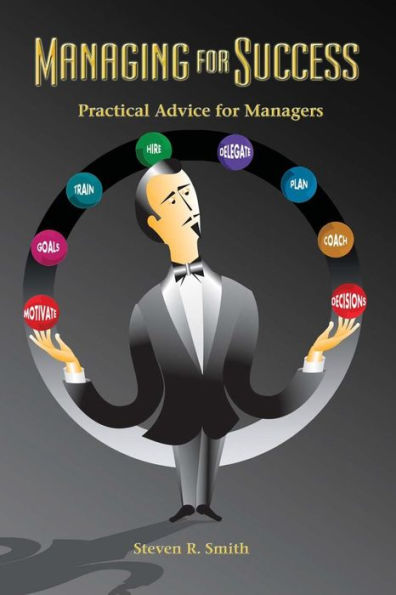 Managing For Success: Practical Advice For Managers