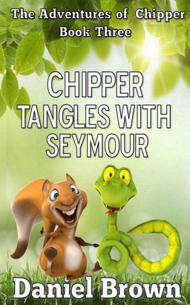 Chipper Tangles With Seymour (The Adventures Of Chipper)