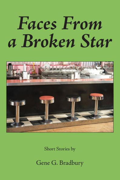 Faces From A Broken Star: Short Stories