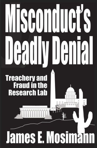 Misconduct'S Deadly Denial: Treachery And Fraud In The Research Lab (The Jeannine Ryan Series)
