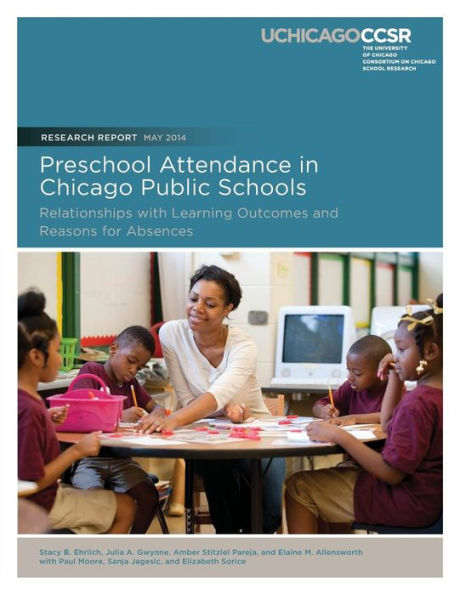 Preschool Attendance In Chicago Public Schools: Relationships With Learning Outcomes And Reasons For Absences
