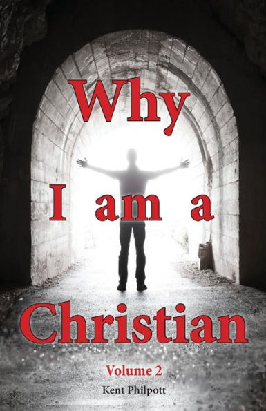 Why I Am A Christian - Volume 2