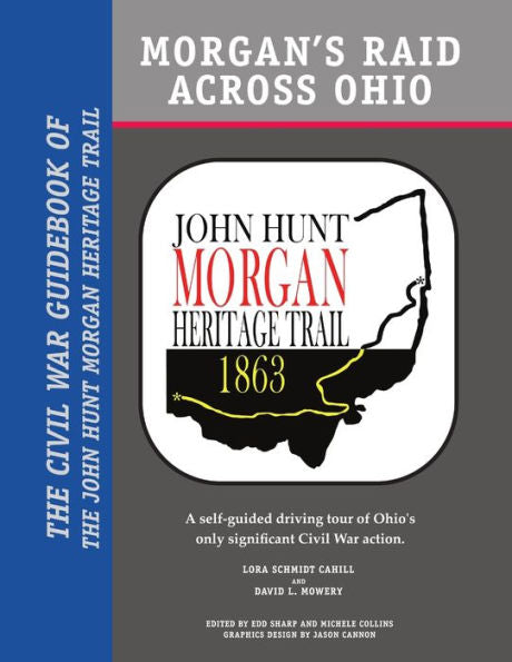 Morgan’S Raid Across Ohio: The Civil War Guidebook Of The John Hunt Morgan Heritage Trail