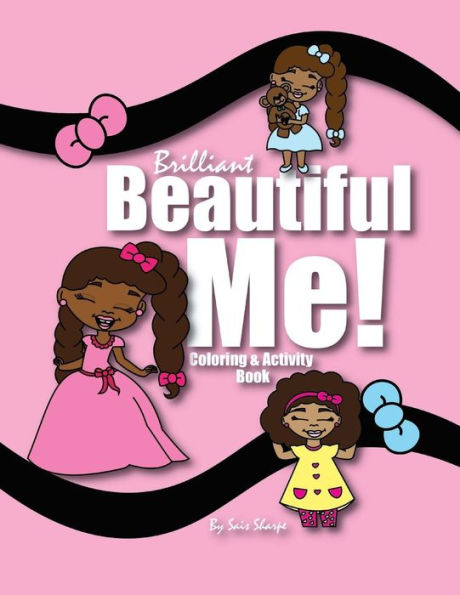 Brilliant Beautiful Me!: Coloring And Activity Book
