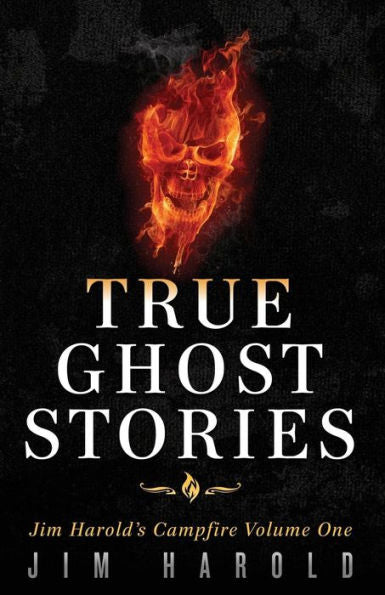 True Ghost Stories: Jim Harold'S Campfire 1