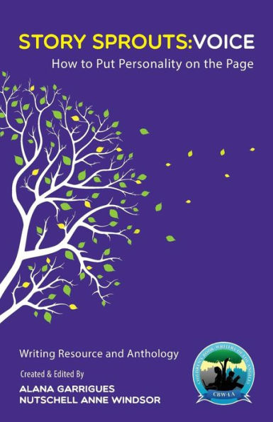 Story Sprouts: Voice: Cbw-La Writing Day Resource And Anthology 2014