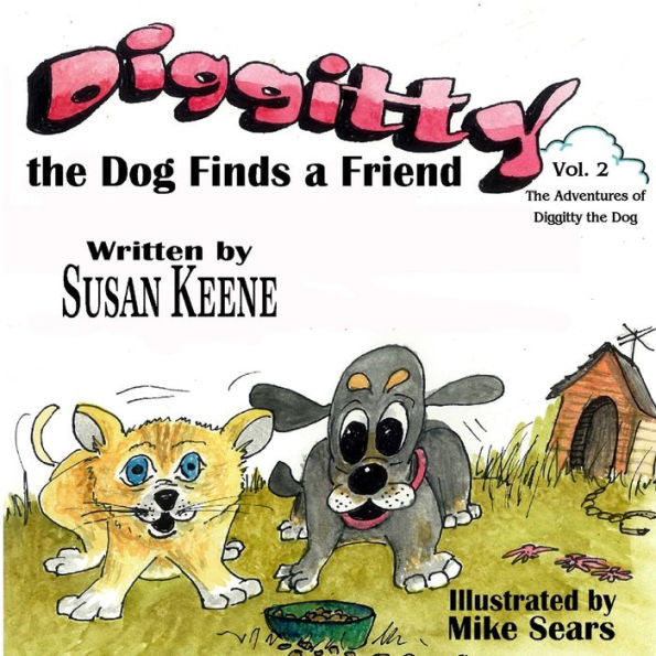 Diggitty The Dog Finds A Friend (The Adventures Of Diggitty The Dog)