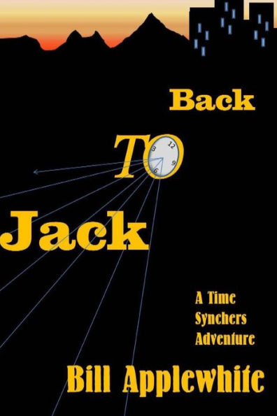 Back To Jack: A Time Synchers Adventure