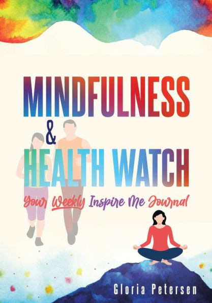 Mindfulness & Health Watch: Your Weekly Inspire Me Journal