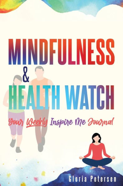 Mindfulness & Health Watch: Your Weekly Inspire Me Journal