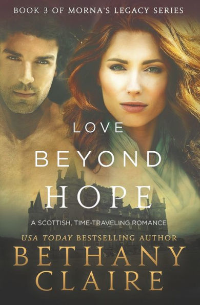 Love Beyond Hope: A Scottish, Time-Traveling Romance (Morna'S Legacy)