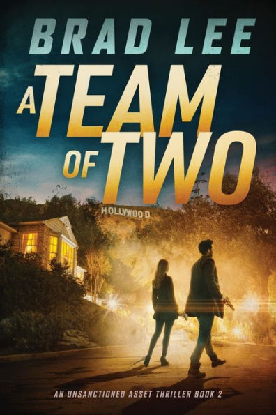 A Team Of Two: An Unsanctioned Asset Thriller Book 2 (The Unsanctioned Asset Series)