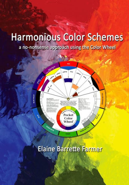 Harmonious Color Schemes: A No-Nonsense Approach Using The Color Wheel