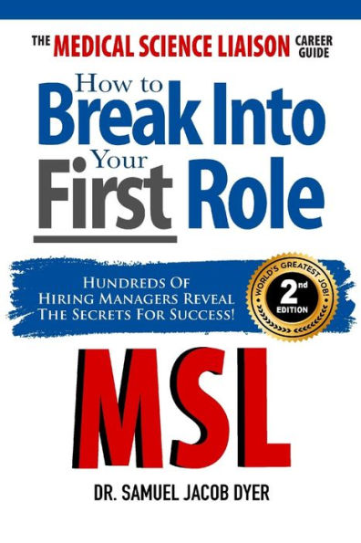 The Medical Science Liaison Career Guide: How To Break Into Your First Role