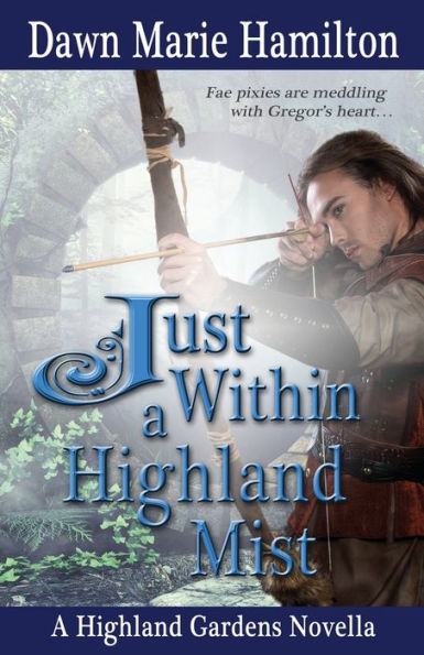 Just Within A Highland Mist (Highland Gardens)