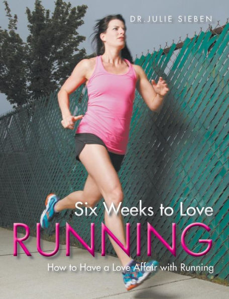 Six Weeks To Love Running