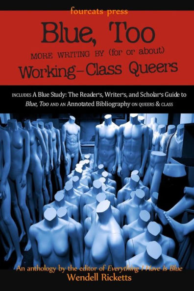 Blue, Too: More Writing By (For Or About) Working-Class Queers